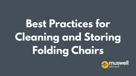 Best Practices for Cleaning and Storing Folding Chairs